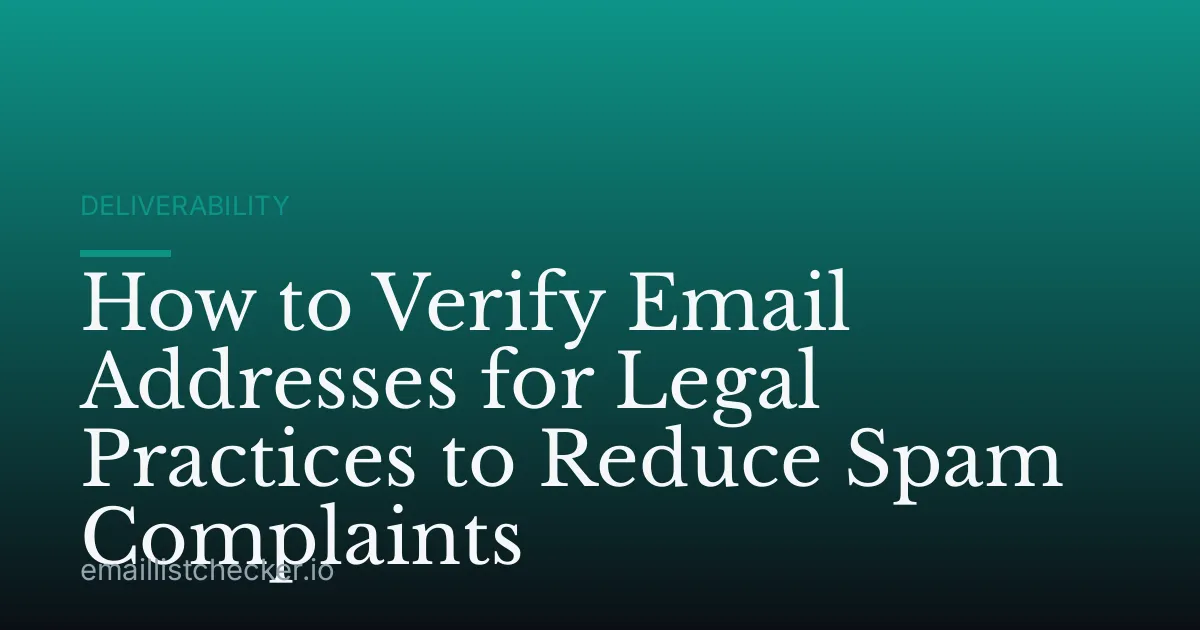 How to Verify Email Addresses for Legal Practices to Reduce Spam Complaints