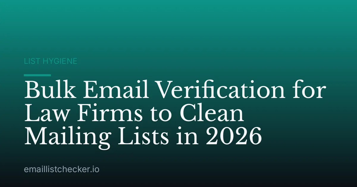 Bulk Email Verification for Law Firms to Clean Mailing Lists in 2026