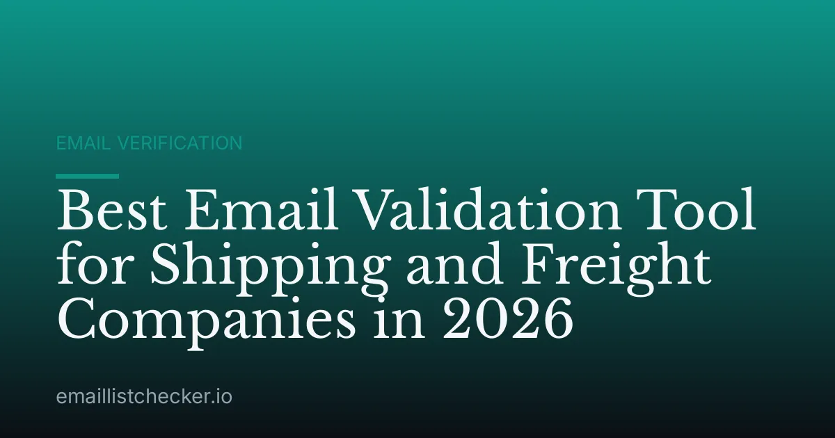 Best Email Validation Tool for Shipping and Freight Companies in 2026