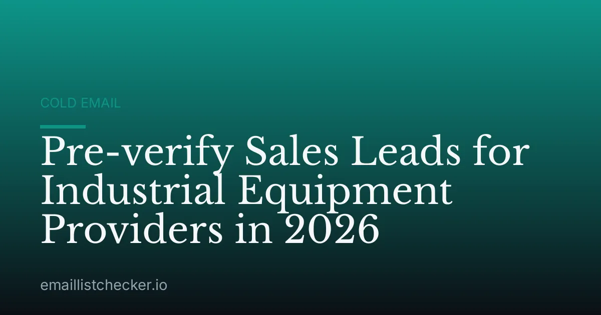 Pre-verify Sales Leads for Industrial Equipment Providers in 2026