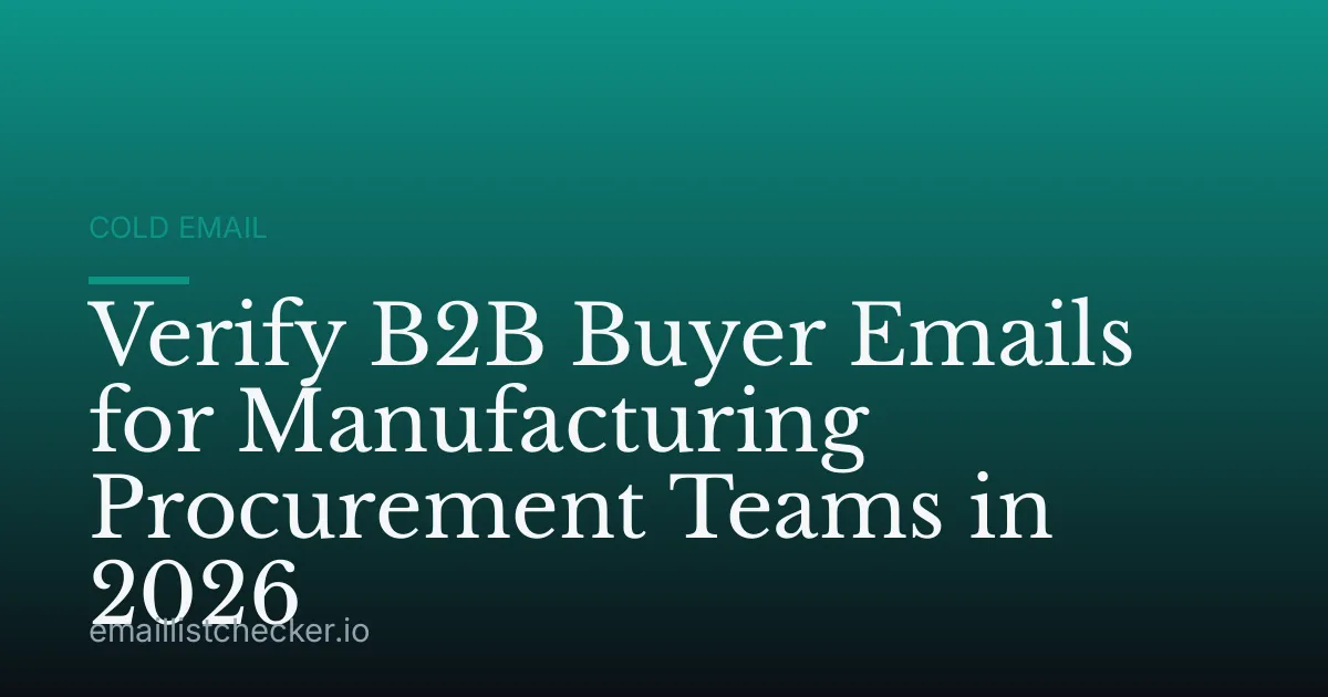 Verify B2B Buyer Emails for Manufacturing Procurement Teams in 2026