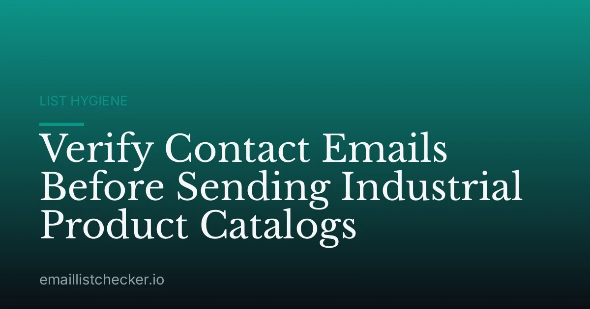 Verify Contact Emails Before Sending Industrial Product Catalogs
