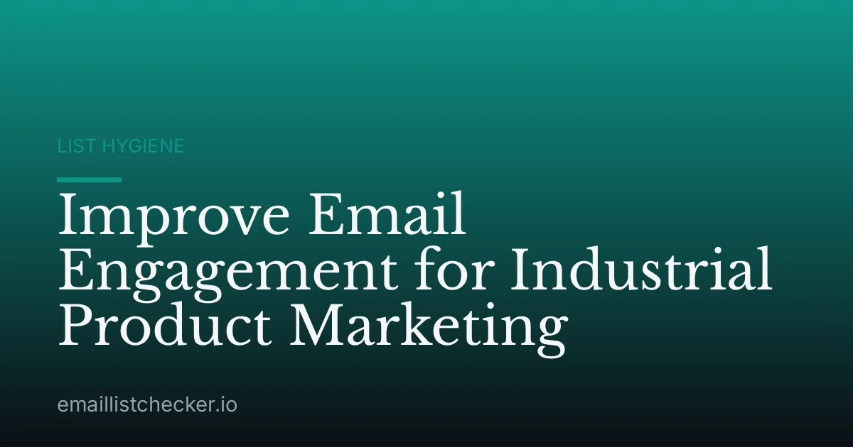 Improve Email Engagement for Industrial Product Marketing