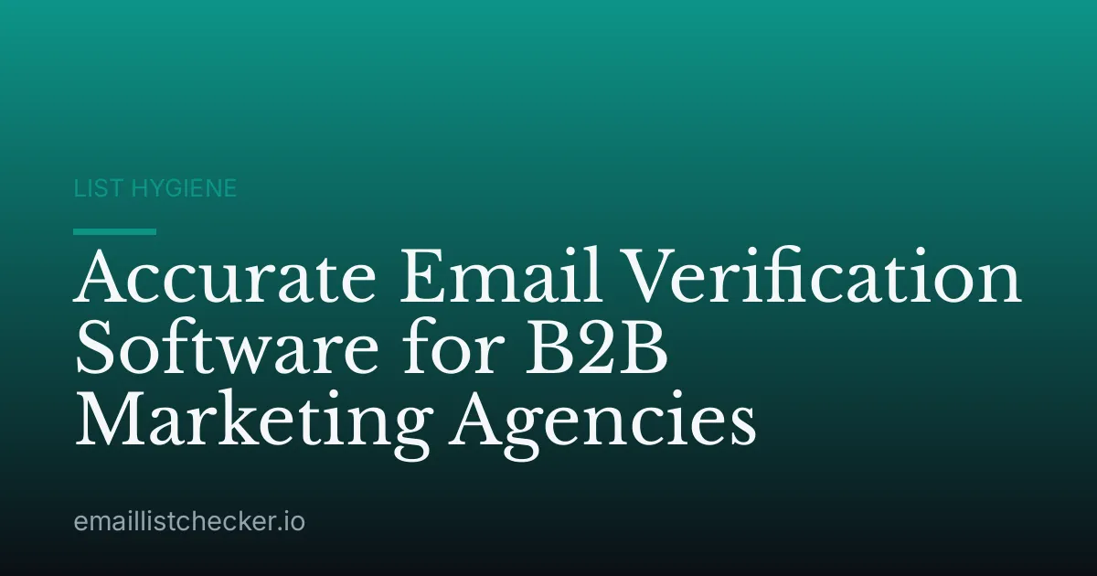 Accurate Email Verification Software for B2B Marketing Agencies