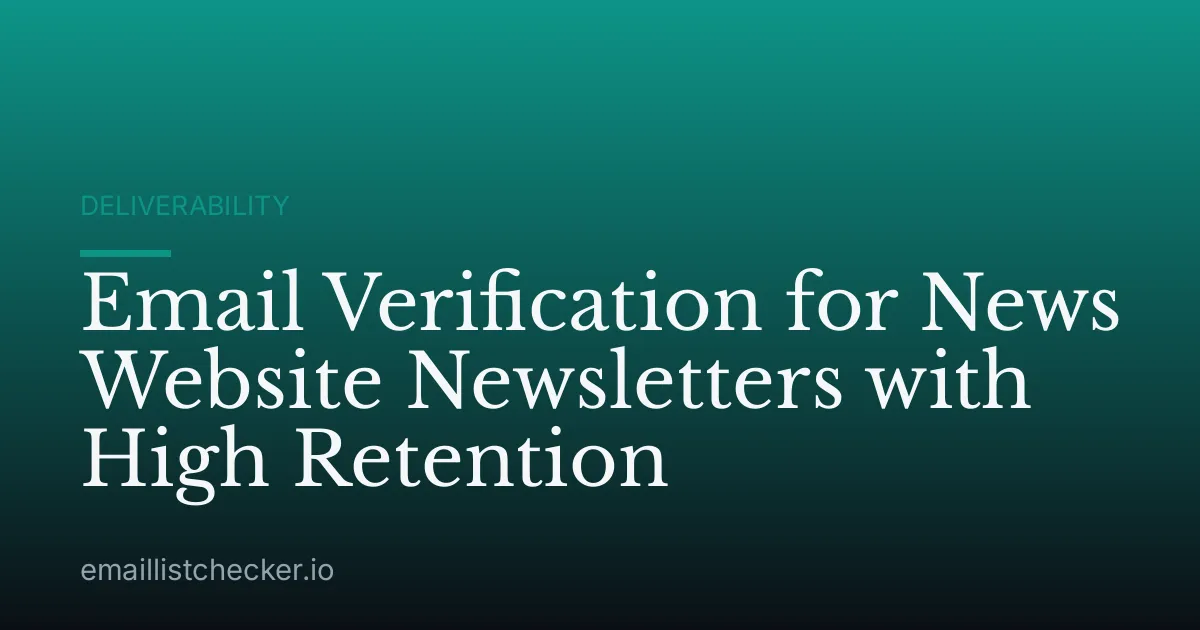 Email Verification for News Website Newsletters with High Retention