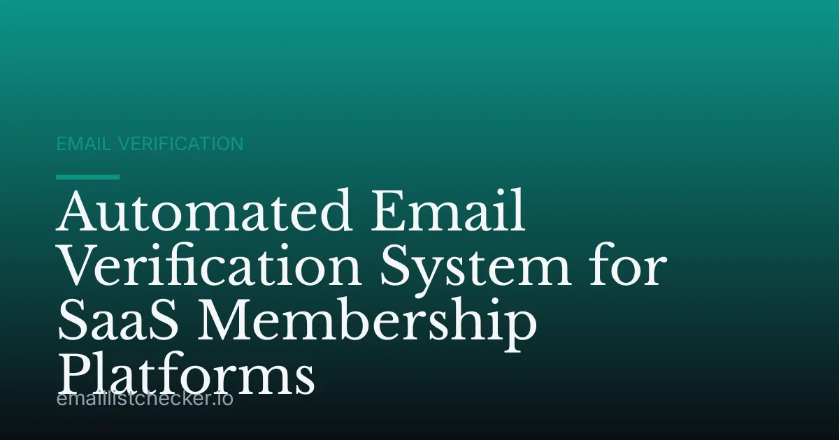 Automated Email Verification System for SaaS Membership Platforms