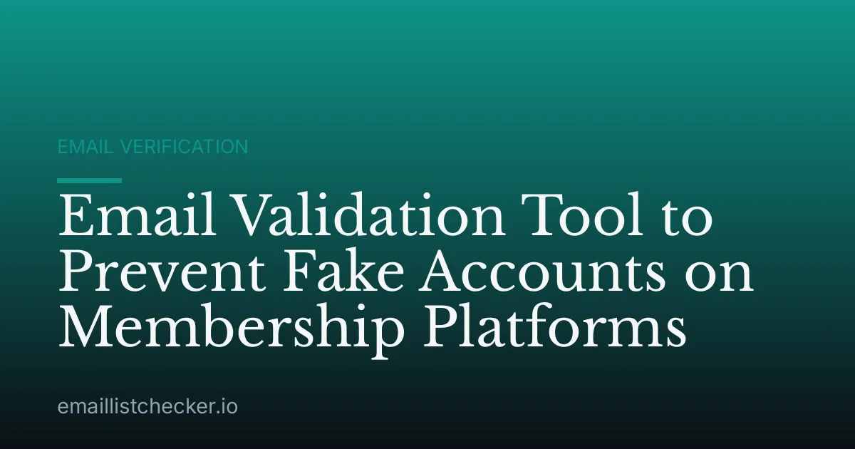 Email Validation Tool to Prevent Fake Accounts on Membership Platforms