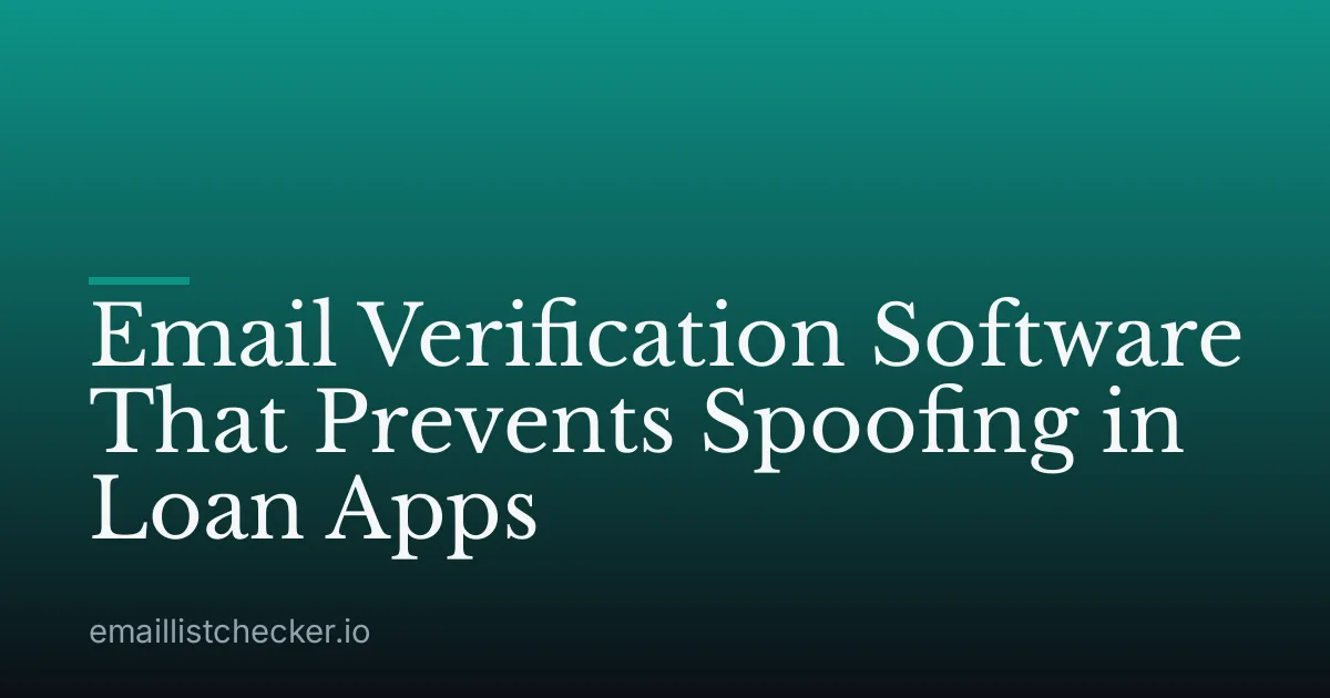 Email Verification Software That Prevents Spoofing in Loan Apps