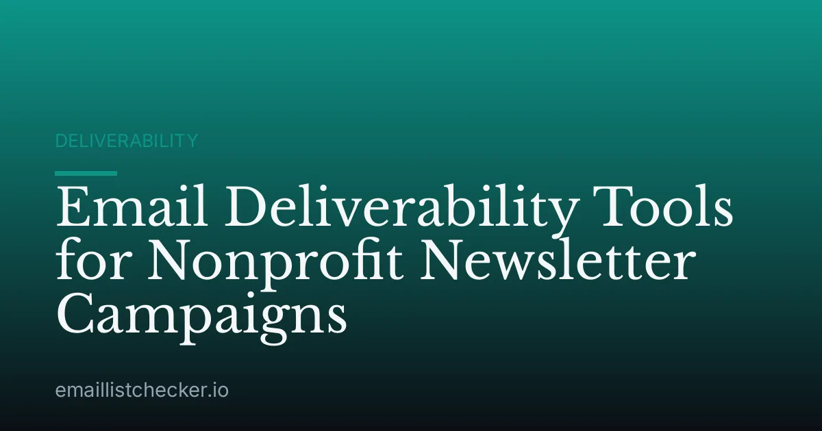 Email Deliverability Tools for Nonprofit Newsletter Campaigns
