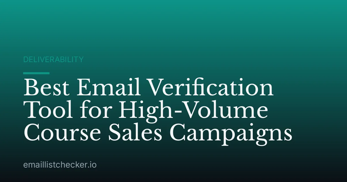 Best Email Verification Tool for High-Volume Course Sales Campaigns
