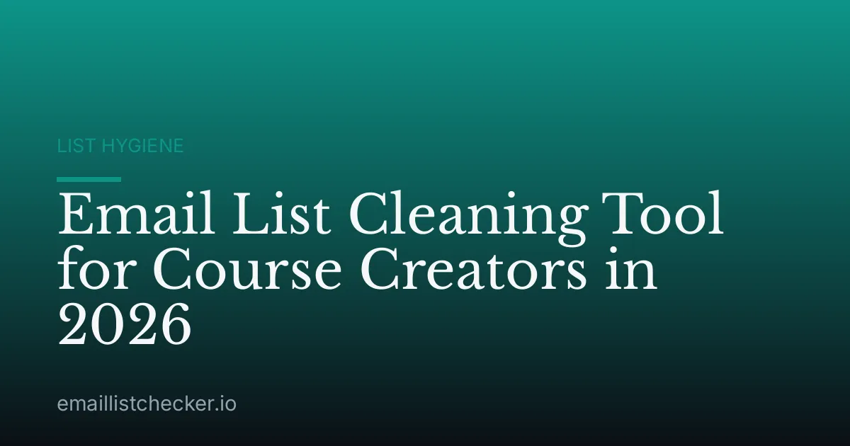 Email List Cleaning Tool for Course Creators in 2026