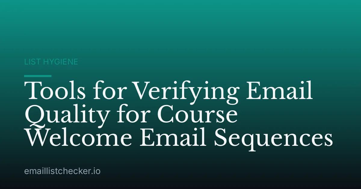 Tools for Verifying Email Quality for Course Welcome Email Sequences