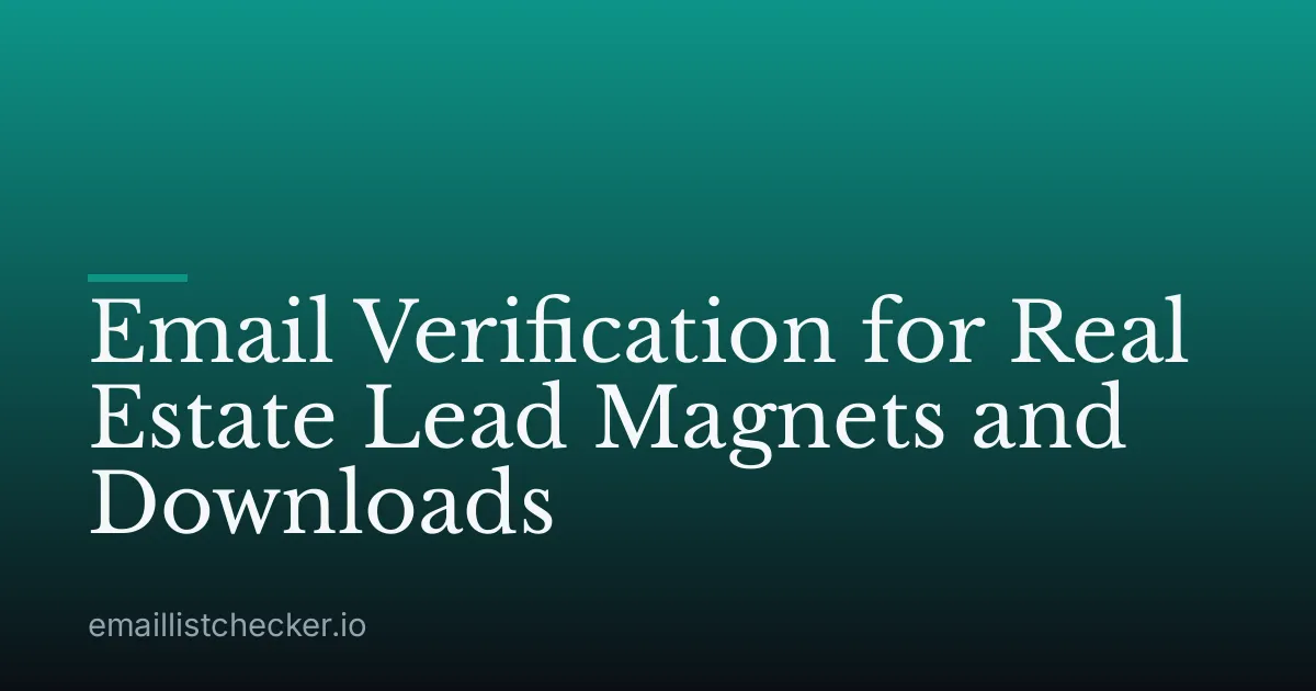 Email Verification for Real Estate Lead Magnets and Downloads