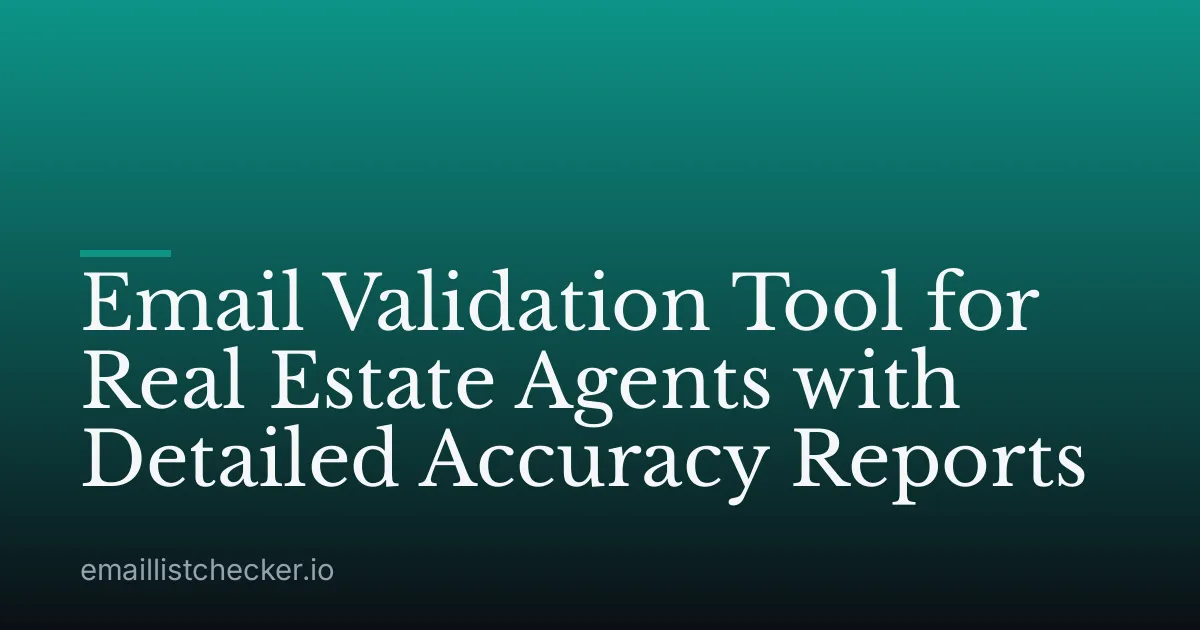 Email Validation Tool for Real Estate Agents with Detailed Accuracy Reports
