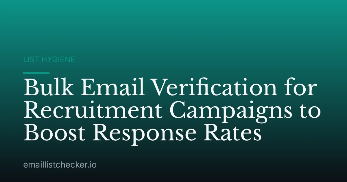 Bulk Email Verification for Recruitment Campaigns to Boost Response Rates