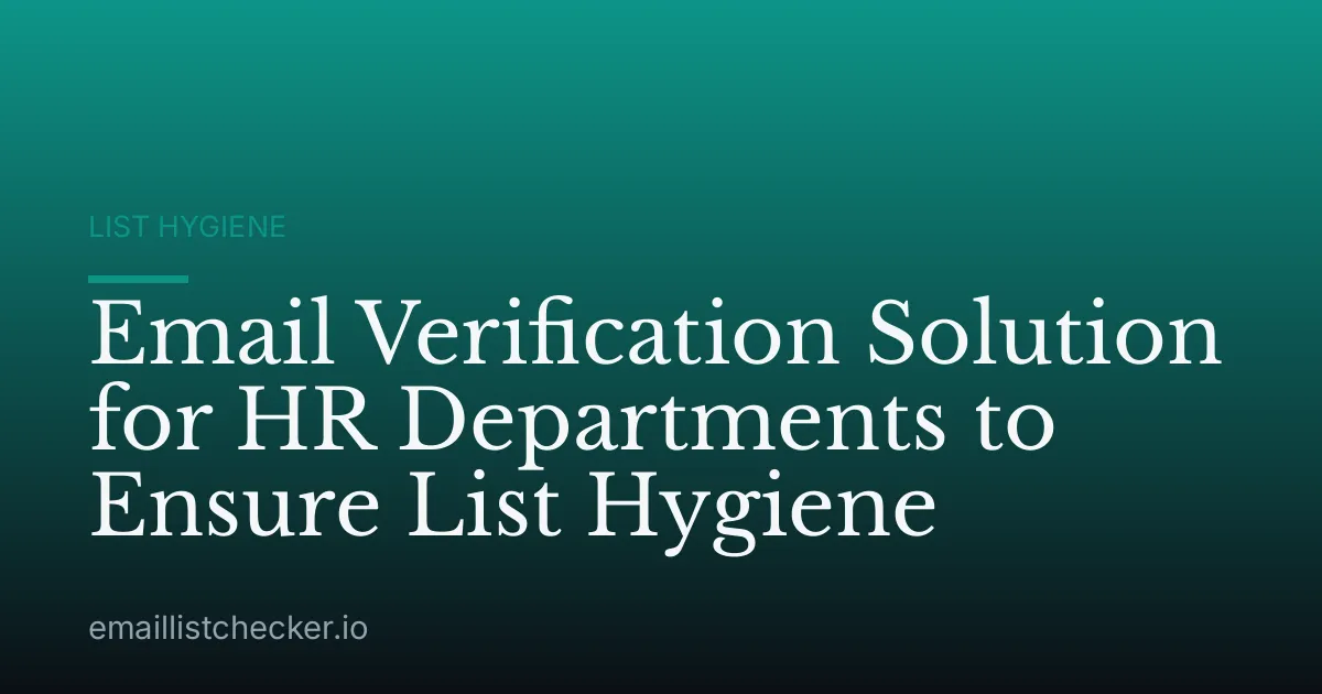 Email Verification Solution for HR Departments to Ensure List Hygiene