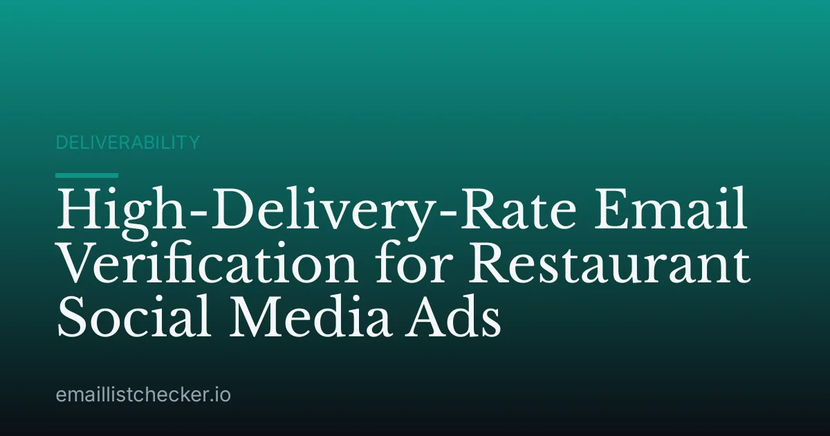 High-Delivery-Rate Email Verification for Restaurant Social Media Ads