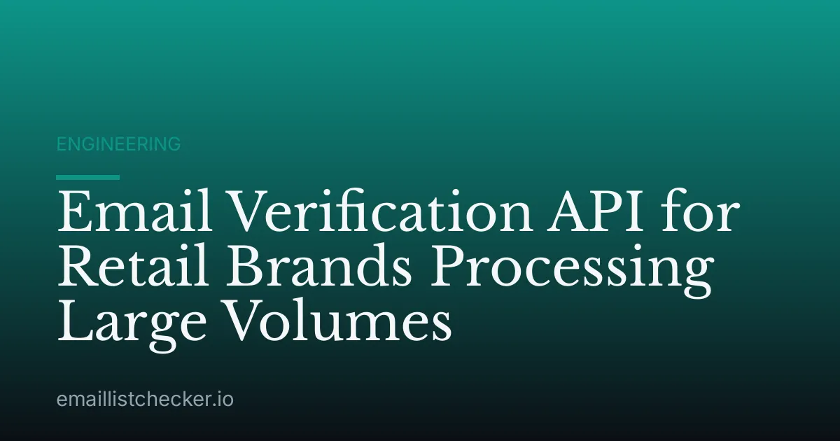 Email Verification API for Retail Brands Processing Large Volumes