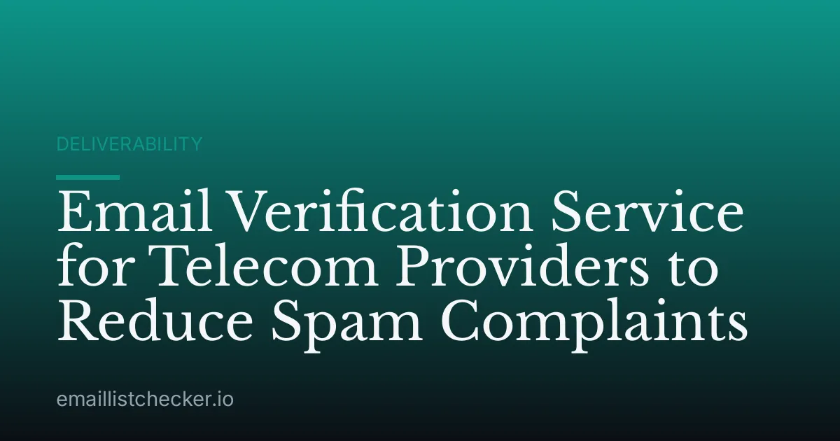 Email Verification Service for Telecom Providers to Reduce Spam Complaints