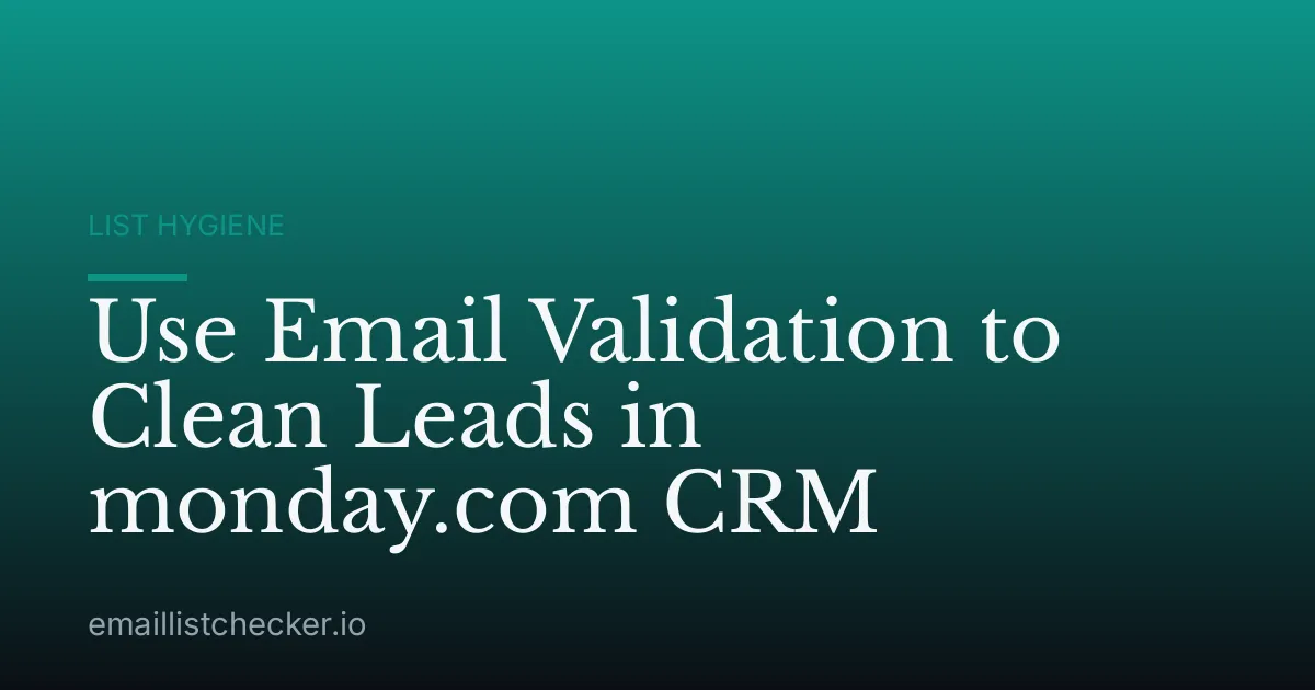 Use Email Validation to Clean Leads in monday.com CRM