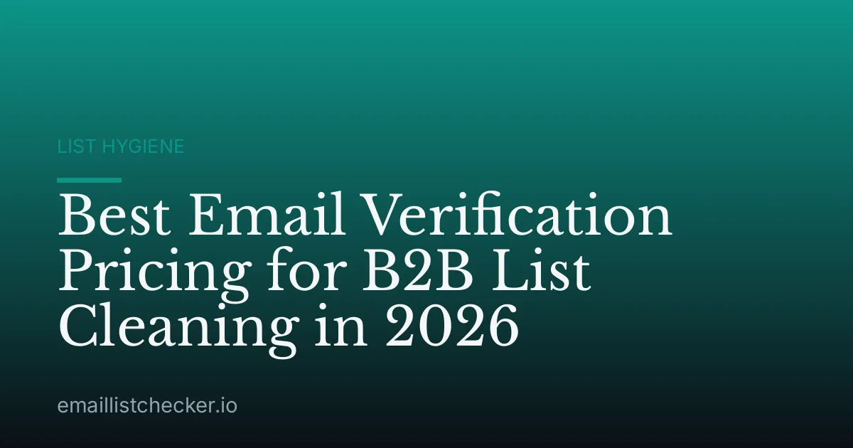 Best Email Verification Pricing for B2B List Cleaning in 2026