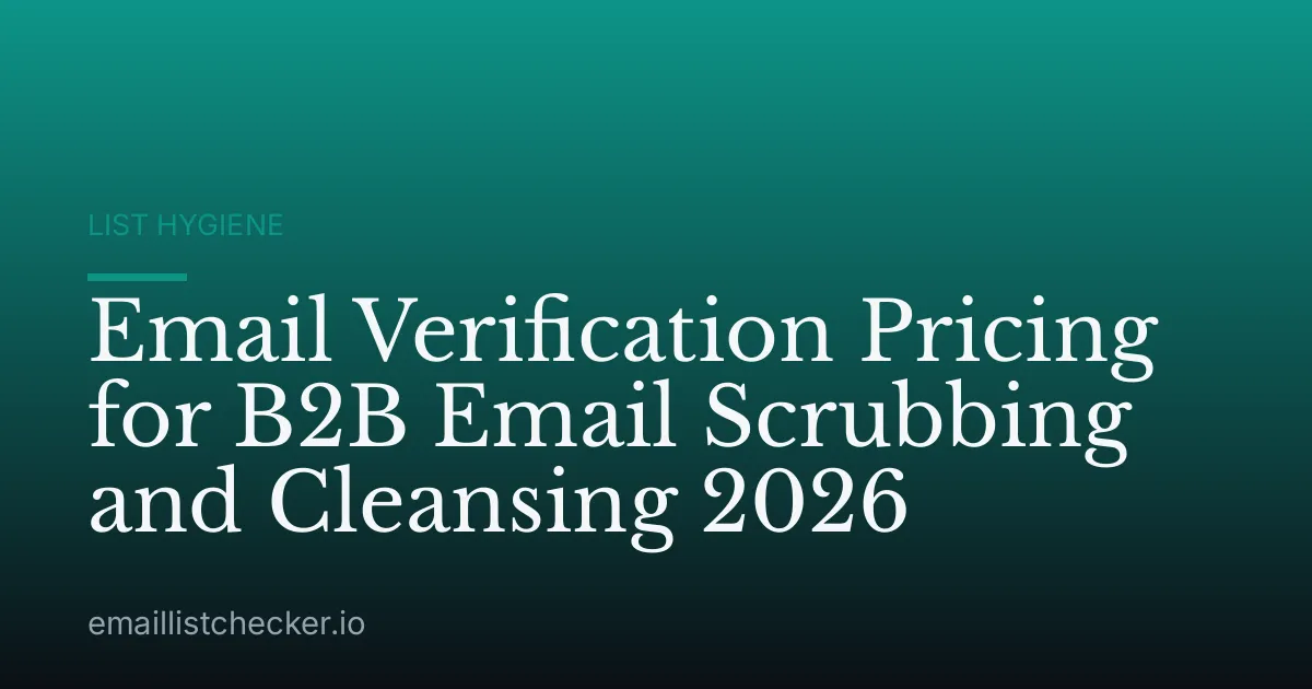 Email Verification Pricing for B2B Email Scrubbing and Cleansing 2026