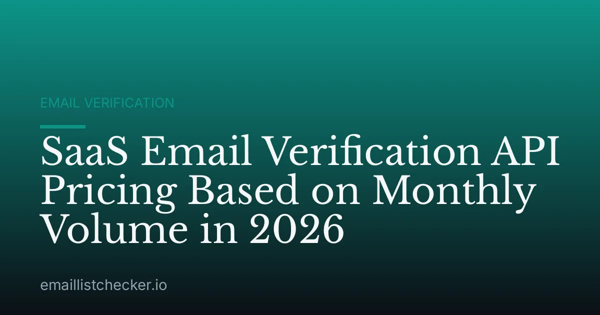 SaaS Email Verification API Pricing Based on Monthly Volume in 2026