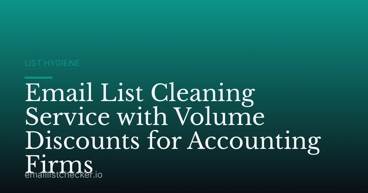 Email List Cleaning Service with Volume Discounts for Accounting Firms