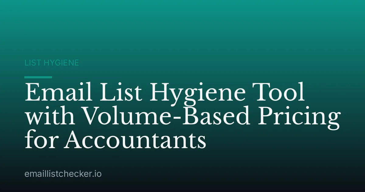 Email List Hygiene Tool with Volume-Based Pricing for Accountants