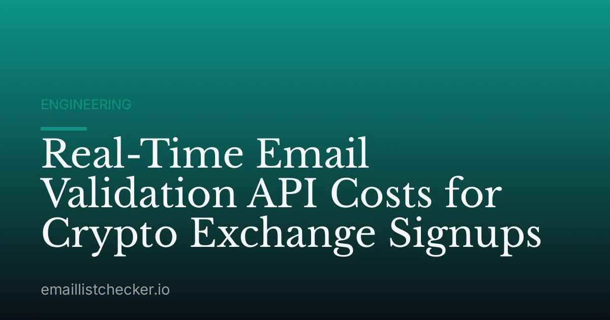 Real-Time Email Validation API Costs for Crypto Exchange Signups