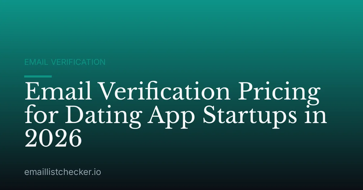 Email Verification Pricing for Dating App Startups in 2026