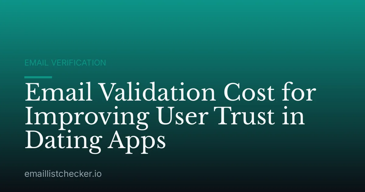 Email Validation Cost for Improving User Trust in Dating Apps