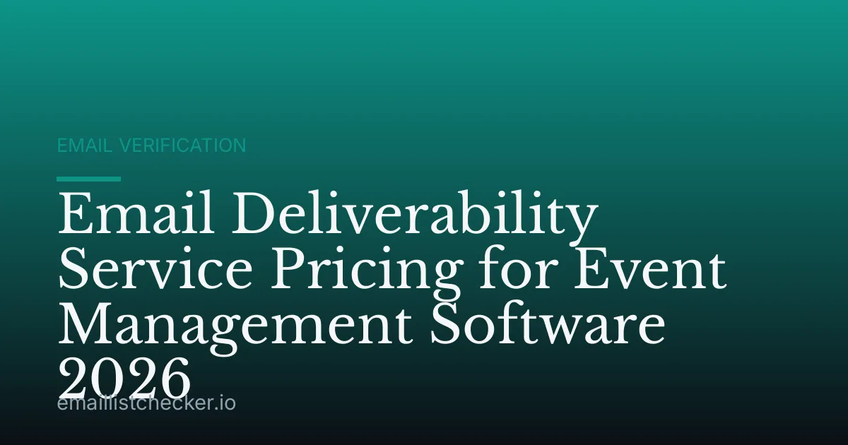 Email Deliverability Service Pricing for Event Management Software 2026