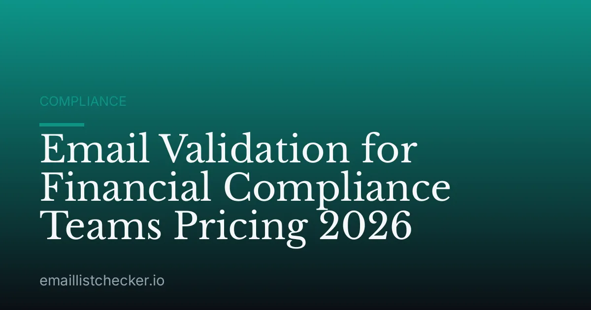 Email Validation for Financial Compliance Teams Pricing 2026