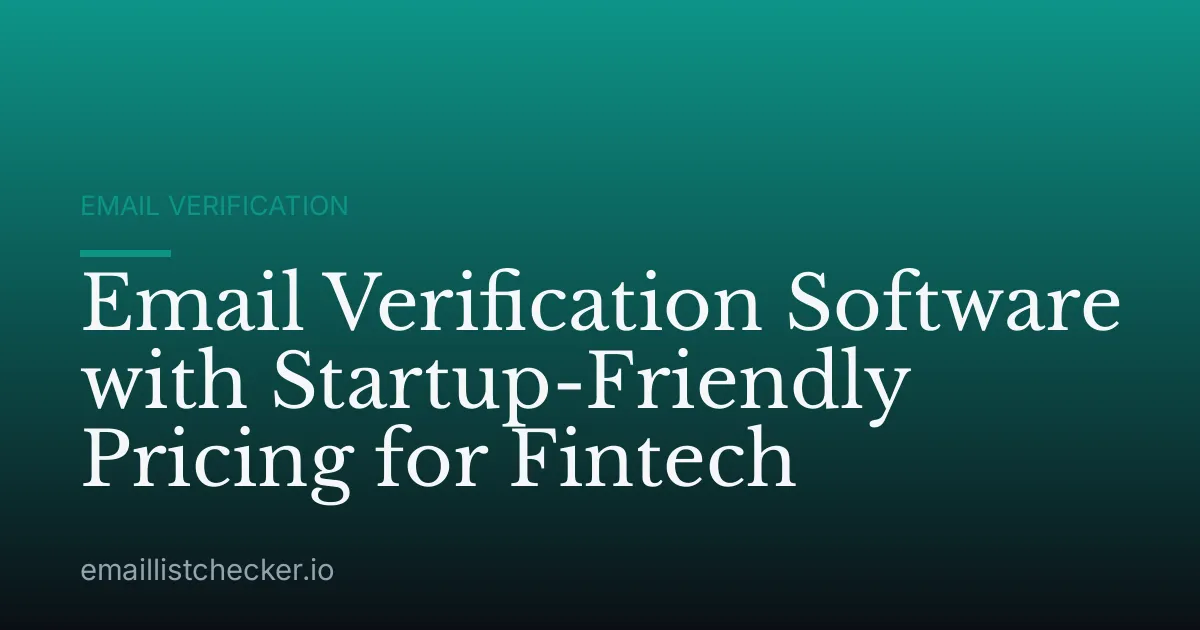 Email Verification Software with Startup-Friendly Pricing for Fintech