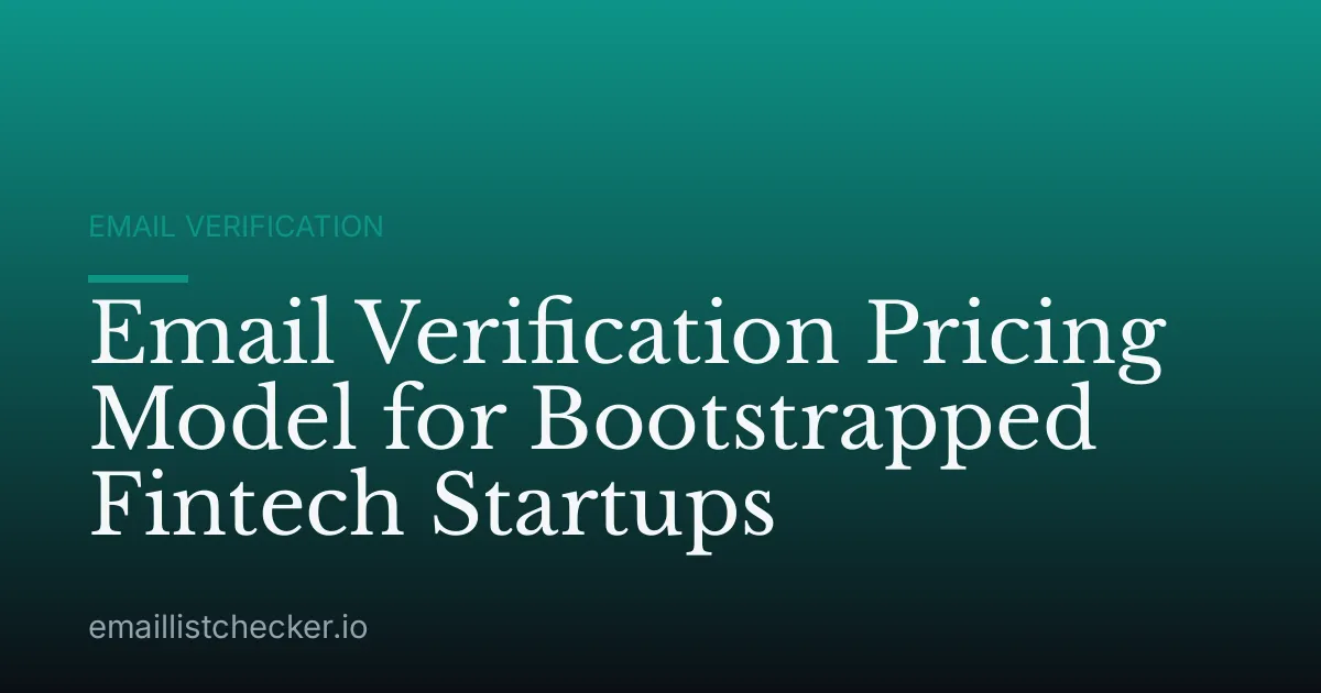 Email Verification Pricing Model for Bootstrapped Fintech Startups