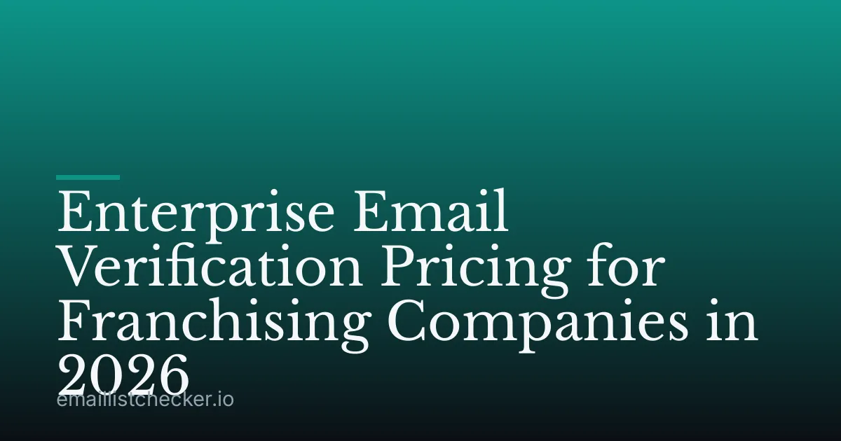 Enterprise Email Verification Pricing for Franchising Companies in 2026