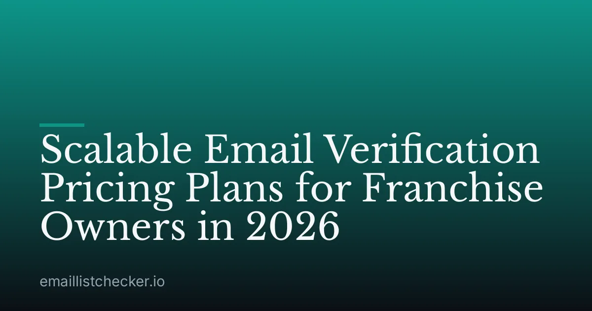Scalable Email Verification Pricing Plans for Franchise Owners in 2026