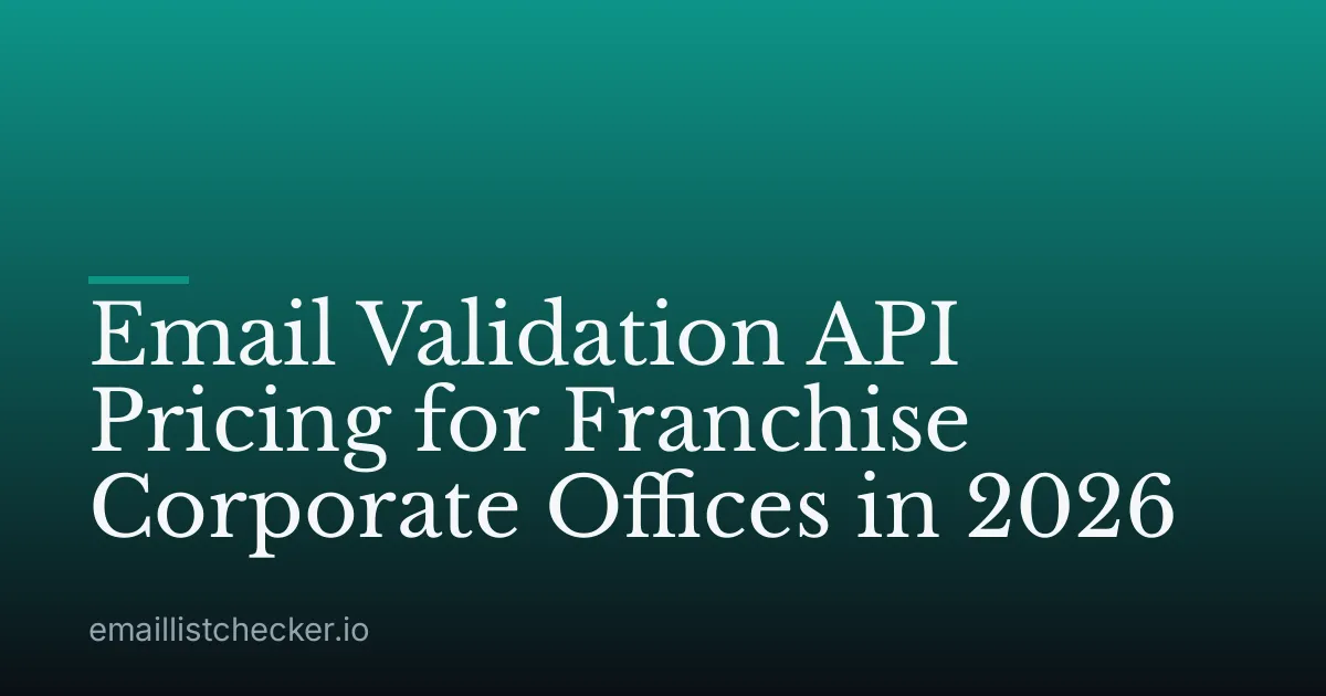 Email Validation API Pricing for Franchise Corporate Offices in 2026