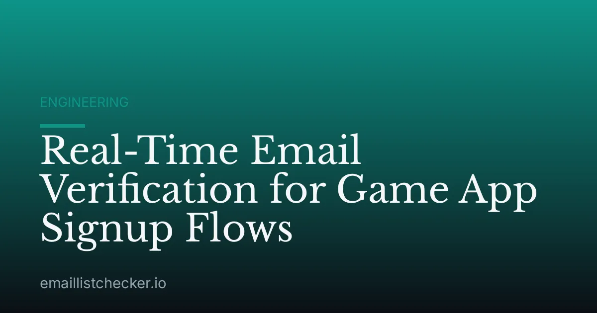 Real-Time Email Verification for Game App Signup Flows