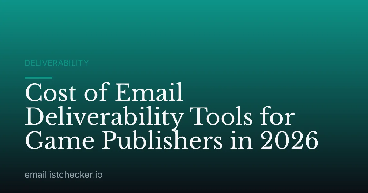 Cost of Email Deliverability Tools for Game Publishers in 2026