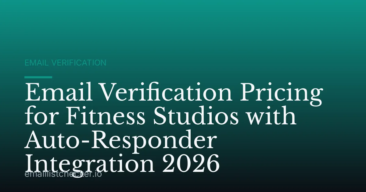 Email Verification Pricing for Fitness Studios with Auto-Responder Integration 2026