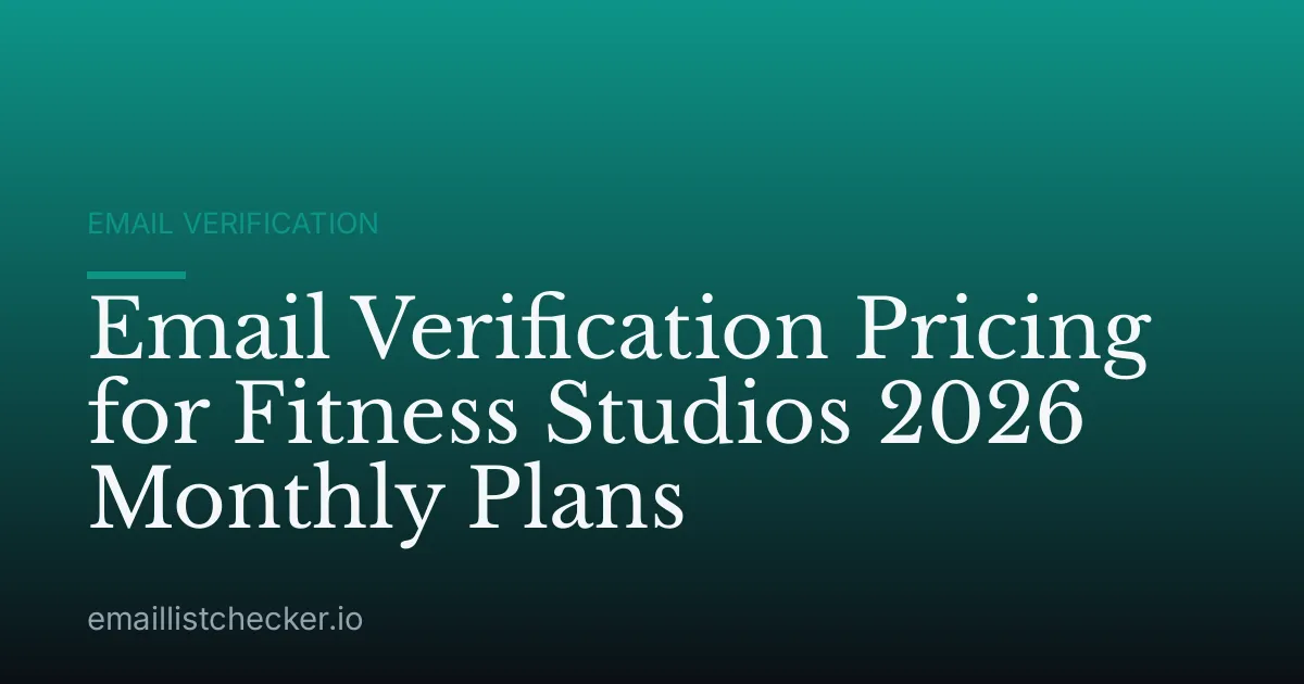 Email Verification Pricing for Fitness Studios 2026 Monthly Plans