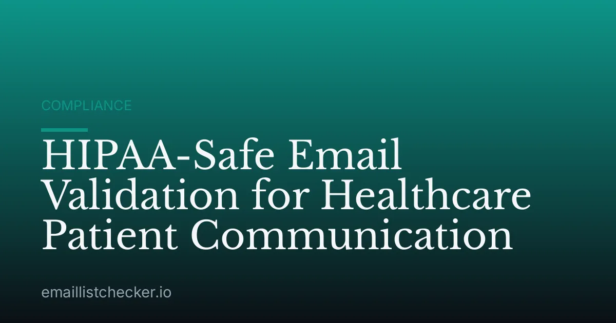 HIPAA-Safe Email Validation for Healthcare Patient Communication
