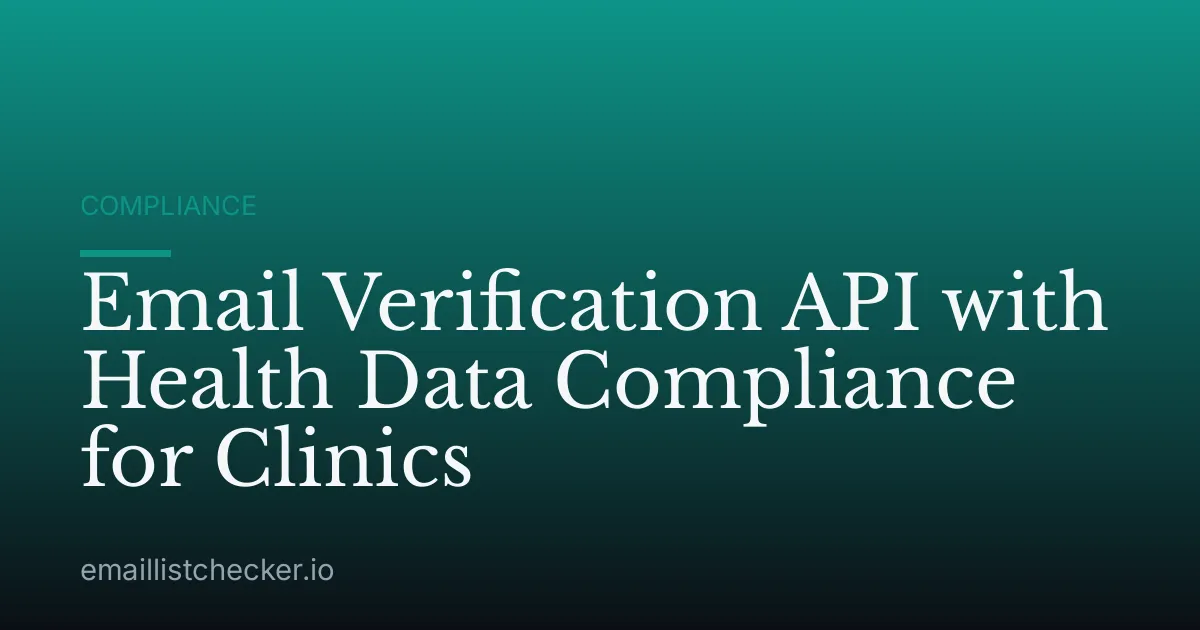 Email Verification API with Health Data Compliance for Clinics