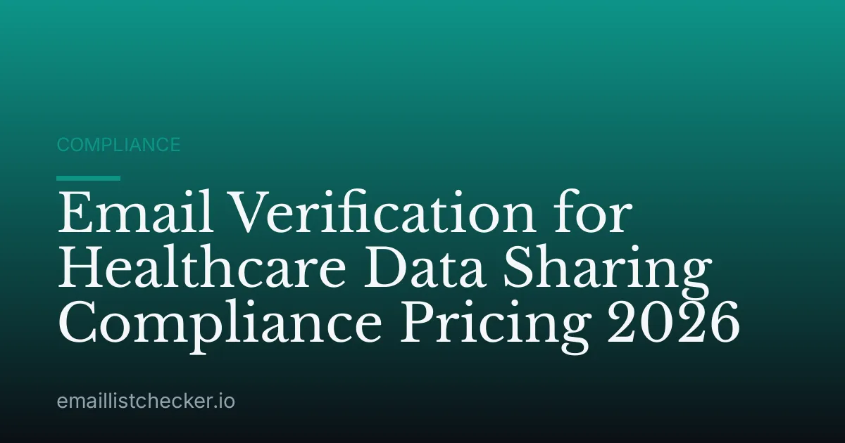 Email Verification for Healthcare Data Sharing Compliance Pricing 2026
