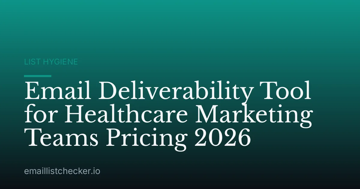 Email Deliverability Tool for Healthcare Marketing Teams Pricing 2026