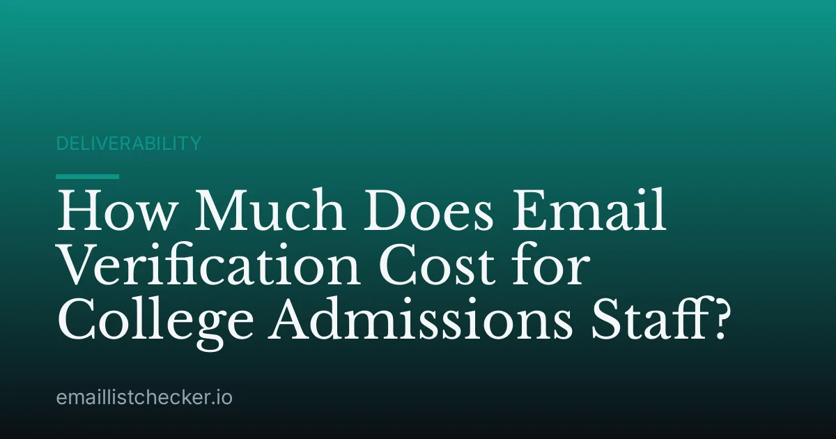 How Much Does Email Verification Cost for College Admissions Staff?