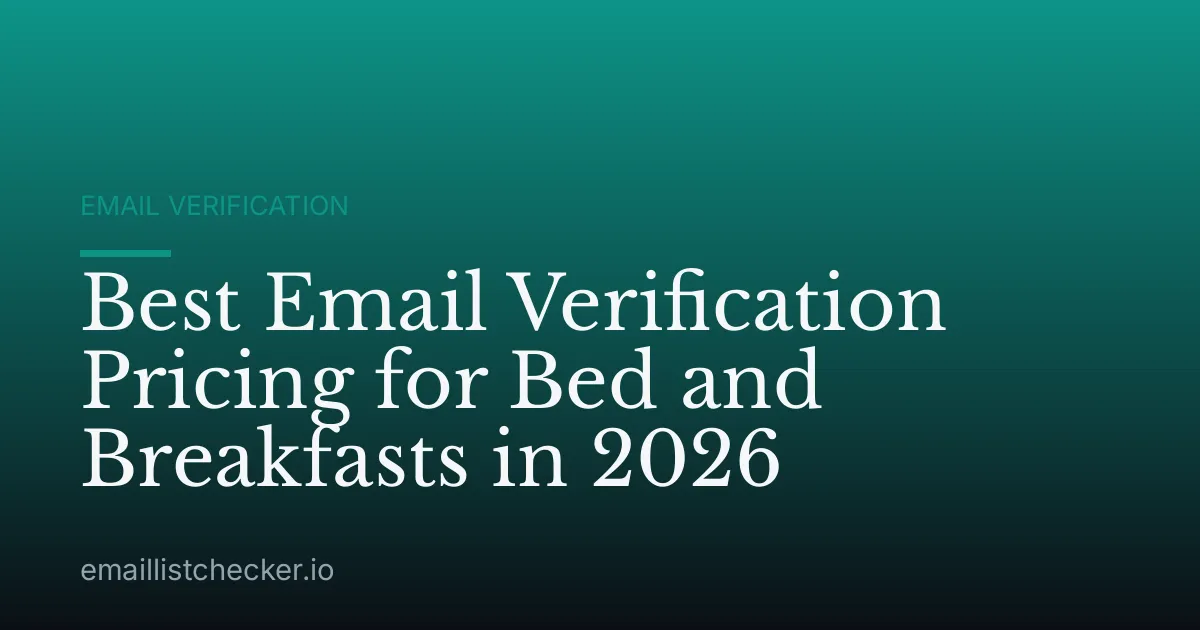 Best Email Verification Pricing for Bed and Breakfasts in 2026