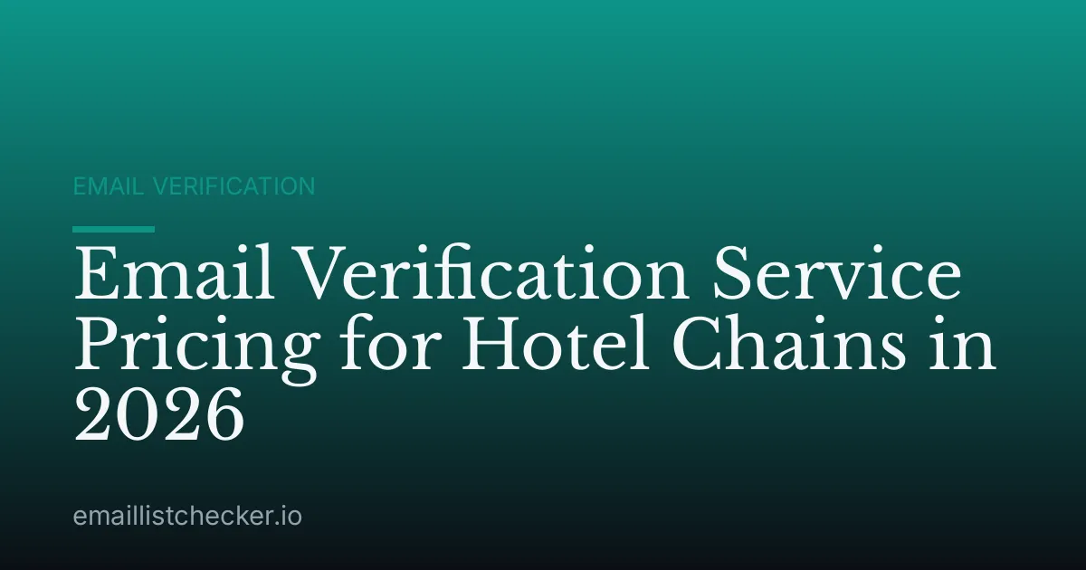 Email Verification Service Pricing for Hotel Chains in 2026